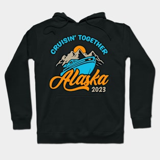 Alaska Cruise 2023 Family Friends Hoodie